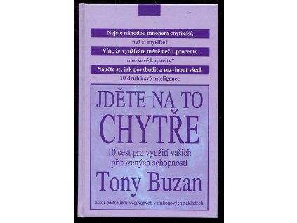 Jděte na to chytře! - 10 cest pro využití vašich přirozených schopností, Tony Buzan, 2003