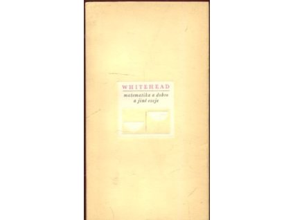 Matematika a dobro a jiné eseje, Alfred North Whitehead, 1970