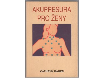Akupresura pro ženy, Cathryn Bauer, 2006