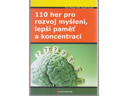 110 her pro rozvoj myšlení, lepší paměť a koncentraci, Ines Moser-Will, 2010