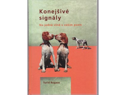 Konejšivé signály, aneb, Na jedné vlně s vaším psem, Turid Rugaas, 2007