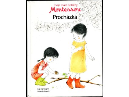 Moje malé příběhy Montessori - Procházka