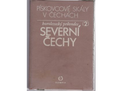 Pískovcové skály v Čechách. Sv. 2 – severní Čechy