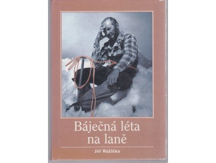 Báječná léta na laně, Jiří Růžička, 2003