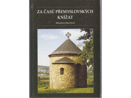 Za časů přemyslovských knížat, Miroslava Moučková, 2006