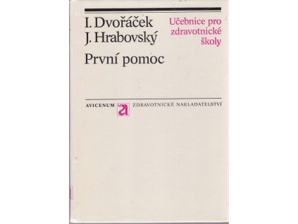 První pomoc : učebnice pro stř. zdravot. školy, Ivan Dvořáček, 1989