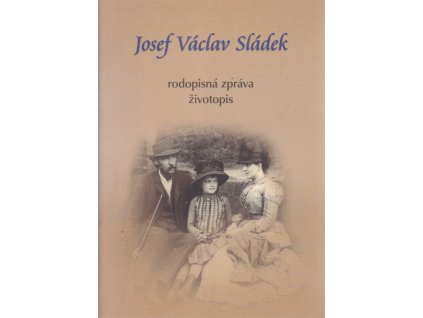 Josef Václav Sládek - rodopisná zpráva, životopis, Pavel Hnízdil, 0