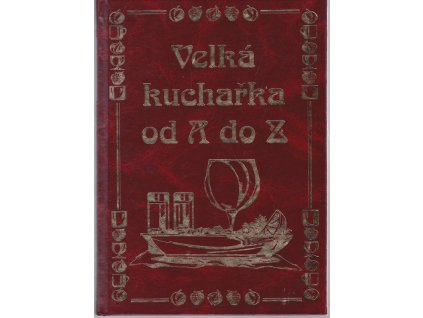 Velká kuchařka od A do Z