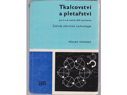 Tkalcovství a pletařství pro 3. a 4. ročník středních průmyslových škol textilních