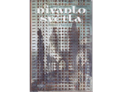 Divadlo světla - Román z barokní Prahy, Anne Delaflotte Mehdevi, 2020