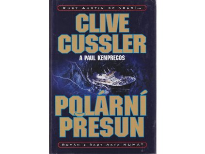 Polární přesun : román z řady Akta Numa, Clive Cussler, 2006