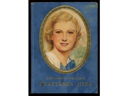 Kvartánka Jitka, Marie Žďárská-Strejčková, 1937