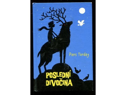 Poslední divočina, Piers Torday, 2013