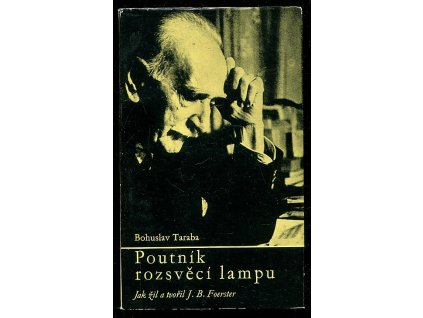 246705 poutnik rozsveci lampu jak zil a tvoril j b foerster ze zapisku mistrova pritele a duvernika