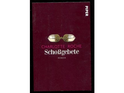 Schossgebete von Charlotte Roche, Charlotte Roche, 2011