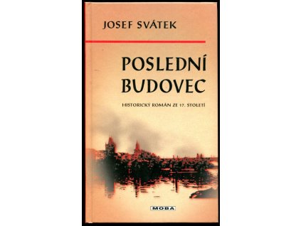 Poslední Budovec : román ze XVII. století, Josef Svátek, 2010