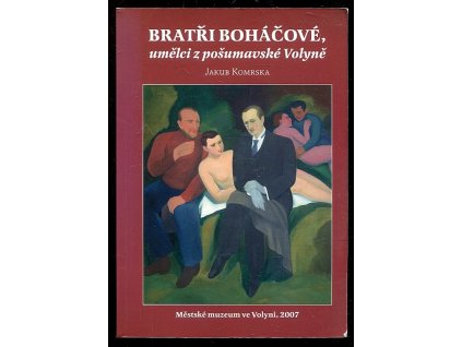 246858 bratri bohacove umelci z posumavske volyne
