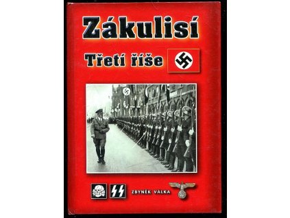 Zákulisí Třetí říše, Zbyněk Válka, 2005
