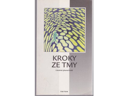 Kroky ze tmy - literárně výtvarná koláž