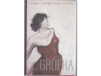 Grófka, Lenka Horňáková-Civade, 2019