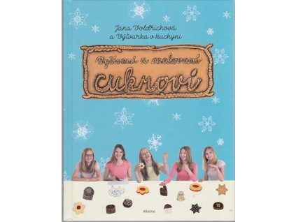 Vyšívané a malované cukroví, Jana Voldřichová, 2016