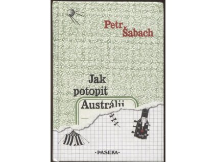 Jak potopit Austrálii, Petr Šabach, 2005
