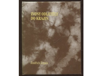 Zvony odletěly do krajin, Jindřich Zogata, 1997