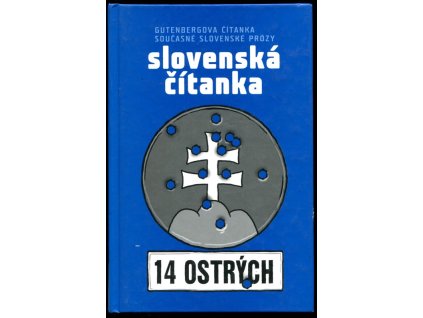 Slovenská čítanka : Gutenbergova čítanka současné slovenské prózy : 14 ostrých, 2005