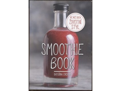 Smoothie Book - Více než dieta, životní styl