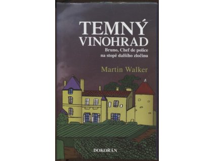 Temný vinohrad - Bruno, chef de police na stopě dalšího zločinu, Martin Walker, 2012