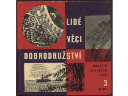 Lidé, věci, dobrodružství 3 - magazín chytrých dětí, uspořádali: Karel Dostál, 1961