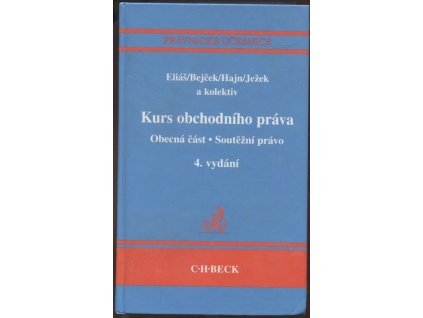 Kurs obchodního práva. Obecná část, Soutěžní právo, Karel Eliáš, 2004