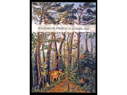 Pohádkové příběhy ze Zvolského lesa, Jaromír Černohorský, 2013