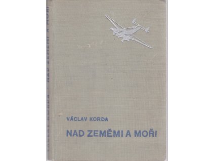 Nad zeměmi a moři, Václav Korda, 1946