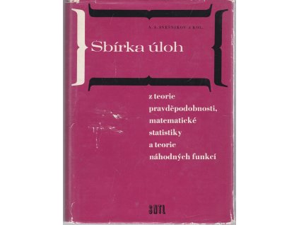 Sbírka úloh z teorie pravděpodobnosti, matematické statistiky a teorie náhodných funkcí