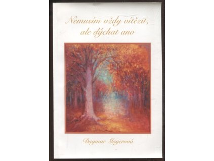 Nemusím vždy vítězit, ale dýchat ano