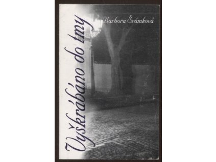 Vyškrábáno do tmy : (1988-1994)