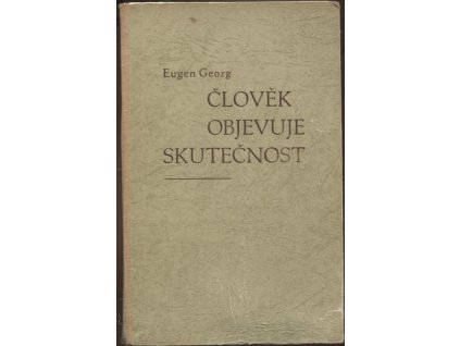 Člověk objevuje skutečnost, Eugen Georg, 1942