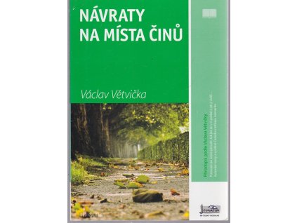 Návraty na místa činů - přírodopis podle Václava Větvičky, Václav Větvička, 2010
