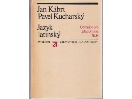 Jazyk latinský : učebnice pro střední zdravotnické školy, Jan Kábrt, 1973