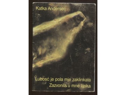 Zazvonila u mne láska – Lubosć je pola mje zaklinkała : Česko-lužický věstník, Katka Andersec, 2002