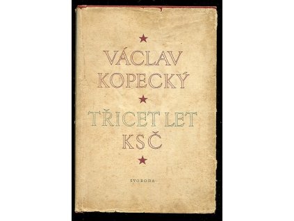Třicet let KSČ, Václav Kopecký, 1951