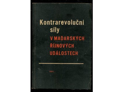 247839 kontrarevolucni sily v madarskych rijnovych udalostech ze slovenskeho originalu biela kniha o vycinoch kontrarevolucie v madarsku 1 a 2 sv 1 c 1 a 2
