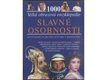 Slavné osobnosti - velká obrazová encyklopedie - 1000 hesel, Peter Aykroyd, 2002