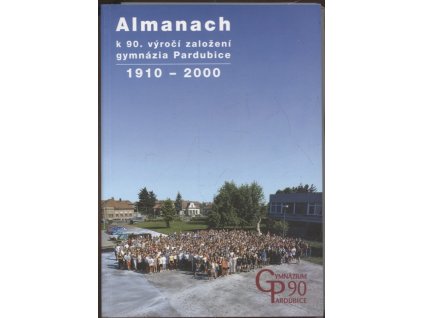 Almanach k 90. výročí založení gymnázia Pardubice, kolektiv, 2000