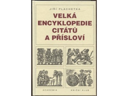 Velká encyklopedie citátů a přísloví, Jiří Plachetka, 1999