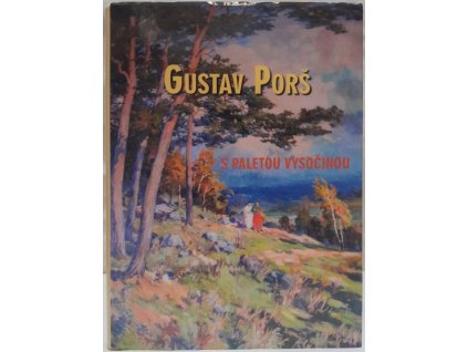 Gustav Porš - S paletou vysočinou, Otakar Kapička, 2018