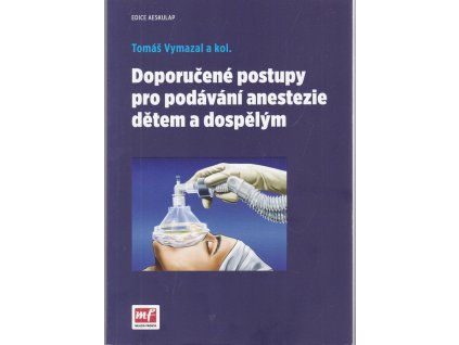 Doporučené postupy pro podávání anestezie dětem a dospělým, Tomáš Vymazal, 2015