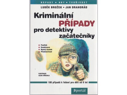 Kriminální případy pro detektivy začátečníky - pro děti od 8 let