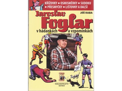 Jaroslav Foglar v hádánkách a vzpomínkách, Jiří Raba, 2005